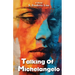 Talking Of Michelangelo