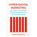 Hyper-Digital Marketing: Six Pillars of Strategic Brand Marketing in an AI-Powered World