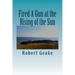 Fired A Gun at the Rising of the Sun: The Diary of Noah Robinson of Attleborough in the Revolutionary War