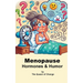 Menopause Hormones & Humor