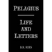 Pelagius: Life and Letters