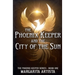 The Phoenix Keeper and the City of the Sun