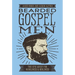 Bearded Gospel Men: The Epic Quest for Manliness and Godliness