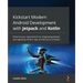 Kickstart Modern Android Development with Jetpack and Kotlin: Enhance your applications by integrating Jetpack and applying modern app architectural c