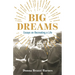 Big Dreams: Essays on Recreating a Life