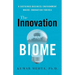 The Innovation Biome: A Sustained Business Environment Where Innovation Thrives