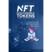 NFT Non-Fungible Tokens: For Beginners: Everything you need to know about NFT, Crypto Art, How to Buy & Sell it, & building your Digital Assets