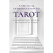 A Critical Introduction to Tarot: Examining the Nature of a Belief in Tarot