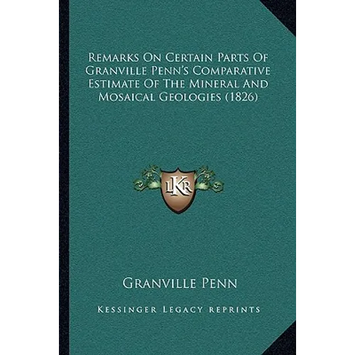 Remarks On Certain Parts Of Granville Penn's Comparative Estimate Of The Mineral And Mosaical Geologies (1826)