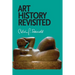 Art History Revisited: Sundry Writings and Occasional Lectures