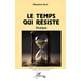 Le temps qui résiste: Chroniques