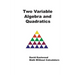 Two Variable Algebra and Quadratics