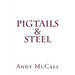 Pigtails & Steel