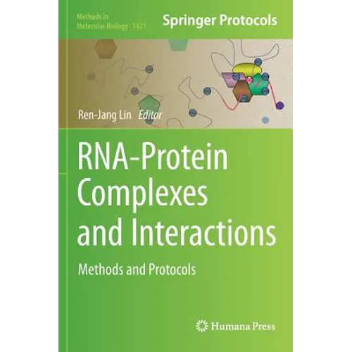 Rna-Protein Complexes and Interactions: Methods and Protocols