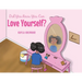 Did You Know You Can Love Yourself?