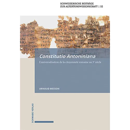 Constitutio Antoniniana: L'Universalisation de la Citoyennete Romaine Au 3e Siecle