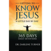 Getting To Know Jesus A little Day By Day: 365 Days - Daily Devotions