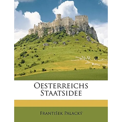 Oesterreichs Staatsidee.