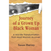 Journey of a Grown up Black Woman: A Mid-Life Transformation from Mad Woman to Lover