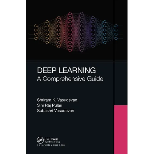 Deep Learning: A Comprehensive Guide
