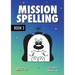 Mission Spelling Book 2: A Crash Course To Succeed In Spelling With Phonics (ages 7-11 years)