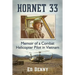 Hornet 33: Memoir of a Combat Helicopter Pilot in Vietnam