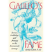 Galileo's Fame: Science, Credibility, and Memory in the Seventeenth Century