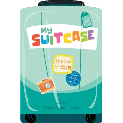 My Suitcase: A Fun Book of Travel