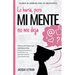 Lo haría, pero MI MENTE no me deja: Una guía para las adolescentes: : Cómo entender y controlar tus pensamientos y sentimientos