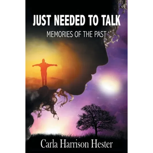 Just Needed to Talk: Memories of the Past