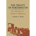 The Treaty of Portsmouth: An Adventure in American Diplomacy