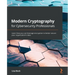 Modern Cryptography for Cybersecurity Professionals: Learn how you can leverage encryption to better secure your organization's data
