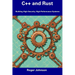 C++ and Rust: Building High-Security, High-Performance Systems