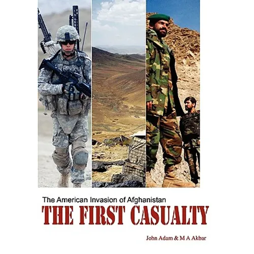 The First Casualty: The American Invasion of Afghanistan