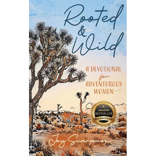 Rooted & Wild: A Devotional for Adventurous Women