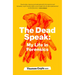 The Dead Speak: My Life in Forensics