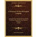 A Dictionary Of The Old English Language: Compiled From Writings Of The Twelfth, Thirteenth, Fourteenth, And Fifteenth Centuries (1878)