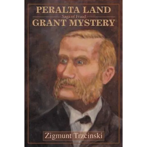 Peralta Land Grant Mystery: Saga of Fraud