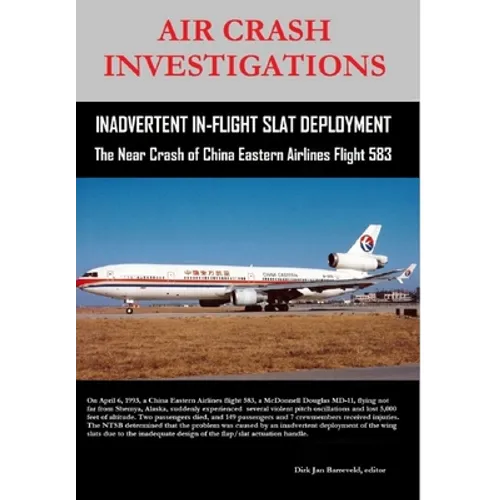 AIR CRASH INVESTIGATIONS - Inadvertent In-Flight Slat Deployment - The Near Crash of China Eastern Airlines Flight 583