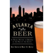 Atlanta Beer: A Heady History of Brewing in the Hub of the South