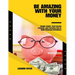 Be Amazing With Your Money