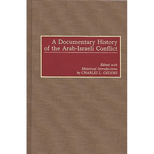 A Documentary History of the Arab-Israeli Conflict