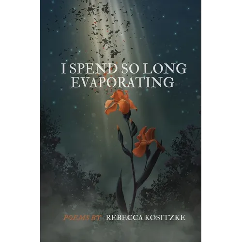I Spend So Long Evaporating