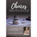Cherri Gregori Pedrioli Choices: Inspiring Stories of Healing Through Alternative and Holistic Health Care