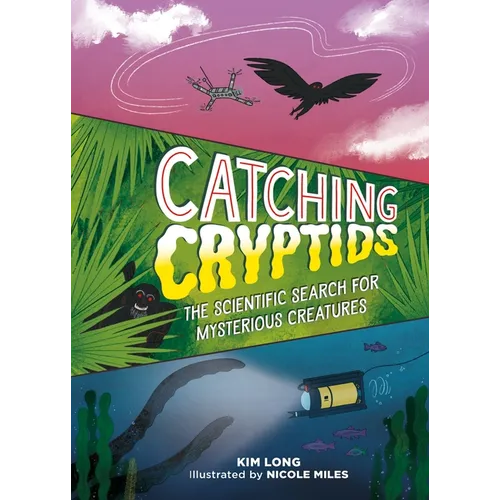 Catching Cryptids: The Scientific Search for Mysterious Creatures