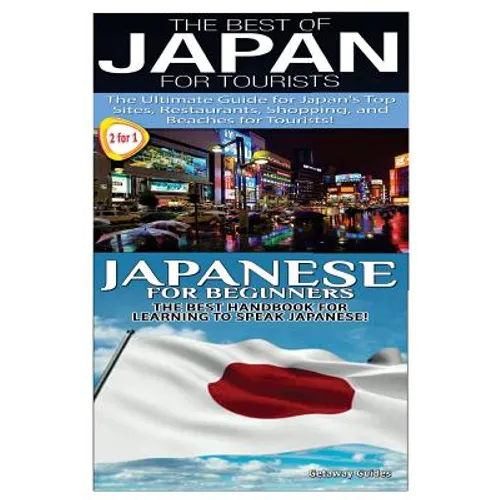 The Best of Japan for Tourists & Japanese For Beginners