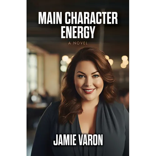 Main Character Energy