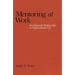 Mentoring at Work: Developmental Relationships in Organizational Life