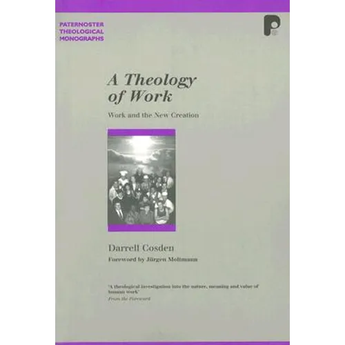 A Theology of Work: Work and the New Creation
