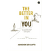 " THE BETTER IN YOU"... Let's contribute towards the betterment of the world together